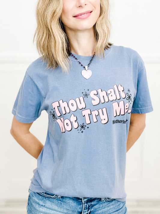 Thou Shalt Not Try Me Graphic Tee